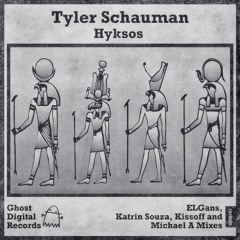 Tyler Schauman - Hyksos (Michael A Remix) [Ghost Digital Records]