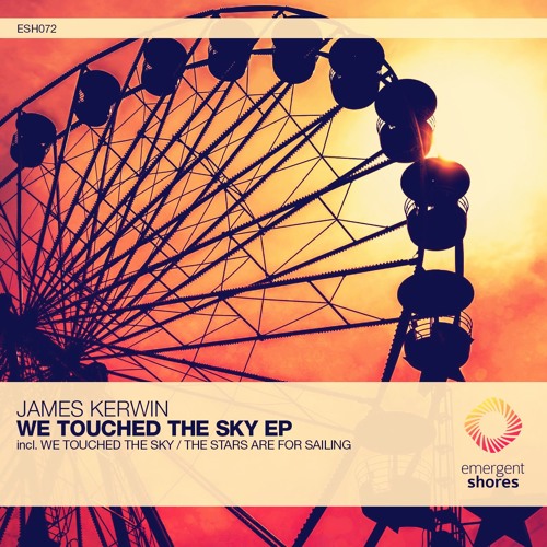 James Kerwin - We Touched The Sky (Original Mix) [ESH072] (OUT NOW)