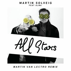 Martin Solveig - All Stars (feat. Alma) [Martin Van Lectro Remix Edit]