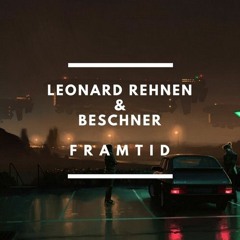 Leonard Rehnen & Beschner - Framtid (Original Mix)
