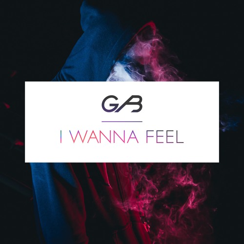 Gab Hydes - I Wanna Feel