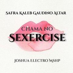 Safra, Kaleb, Gaudino & Altar - Chama No Sexercise (Joshua Electro Mshp)Freedownload!!!