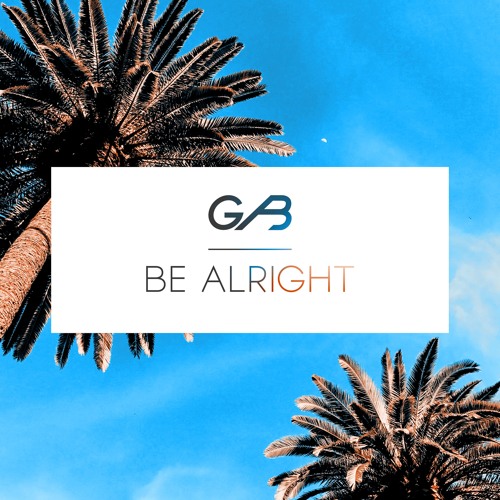 Xero & Gab Hydes - Be Alright