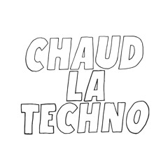 Chaud la Techno
