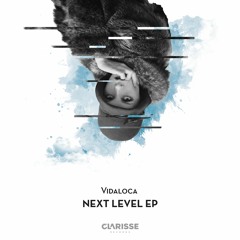 Vidaloca - Next Level EP [Clarisse Records CR065]