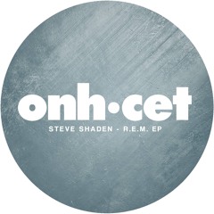 Steve Shaden - R.E.M. (Original Mix) [ONH.CET]