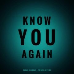 Know You Again (with Prince Justice)
