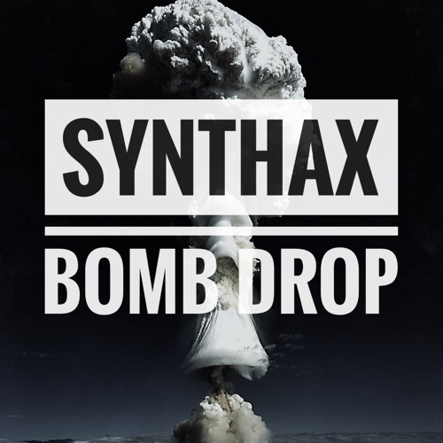 Bomb Drop Free Release By Officialsynthax On Soundcloud Hear The World S Sounds bomb drop free release by