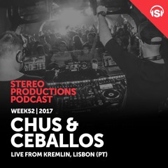 WEEK52 17 Chus & Ceballos Live From Kremlin, Lisbon (PT)