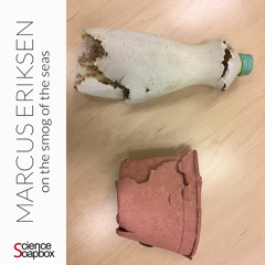 Marcus Eriksen: on the smog of the sea