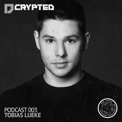 DCRYPTED Podcast 003 mixed by Tobias Lueke