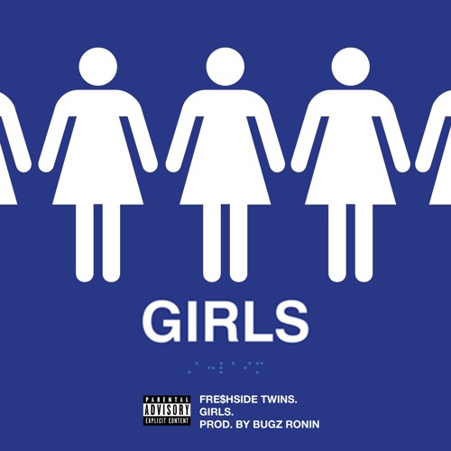 Stream Girls Freh ide Twins (Prod Bugz Ronin) by FREH IDE TWINS