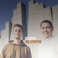 FREE DOWNLOAD: Relativ - No Stoppin' (Original Mix)