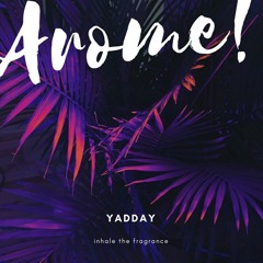 YADDAY - AROME