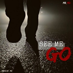 Mr MD - See Me Go (ProdBy.MD)