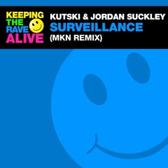 Kutski & Jordan Suckley - Surveillance (MKN Remix)