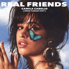 Camila Cabello - Real Friends (Florian Sivet Remix)