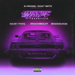MotorSport Freestyle (CLEAN) feat. Slim Thug x Doughbeezy x BuddieRoe