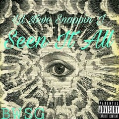 Lil $teve & Snappin J - Seen It All