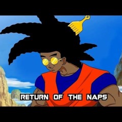 RETURN OF THE NAPS! (Dbz Parody By SSJ9K) (HD)