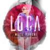 Maite Perroni Ft Cali Y El Dandee De La Ghetto - Loca Remix Maite Perroni Ft Cali Y El Dandee De La Ghetto - Loca Remix
