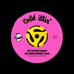 JORUN BOMBAY & BIG DADDY KANE - AINT NO HALF STEPPIN (THE JORUN BOMBAY REMIX)