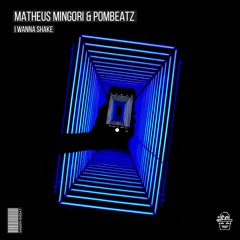 Matheus Mingori & Pombeatz - I Wanna Shake (SWT#004)