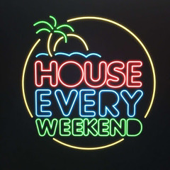 House Every Weekend Part 1