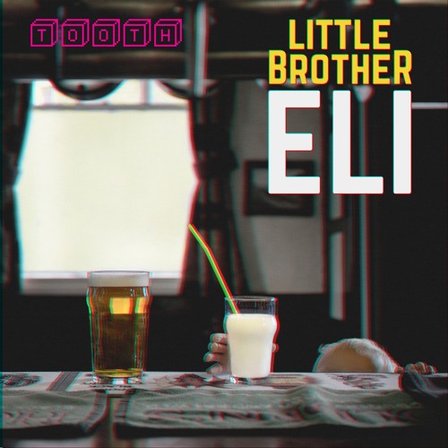 Little Brother Eli - TOOTH