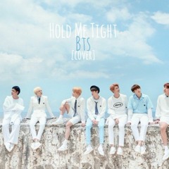 Hold Me Tight - BTS [Cover]