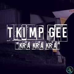 T Kimp Gee - Kra Kra Kra (2017)-DX