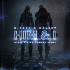 G-Eazy & Halsey - Him & I (Dstar x Rick Wonder Remix)