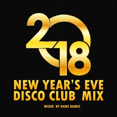 New Year's Eve Disco Club Mix 2018 - mixed by Hans Dames