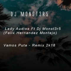 Vamos Puta - Lady Audios Ft Dj Monst3r5  [Destructive Caderas 2k18] Buy - Link