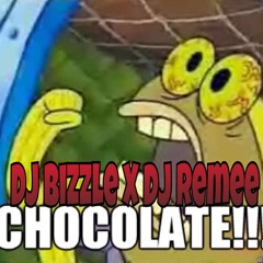 Spongebob Chocolate Refix DJ Bizzle X DJ Remee