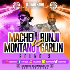 DJ RaH RahH - Machel Montano VS Bunji Garlin - Round 3