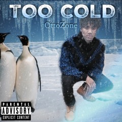 Too Cold [Prod. by DJ Swift]