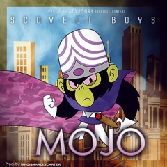 Mojo- Scoveli Boys