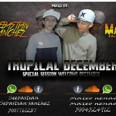 TROPICAL DECEMBER - SPECIAL SESSION "WELCOME DECEMBER" (28-12-2017)
