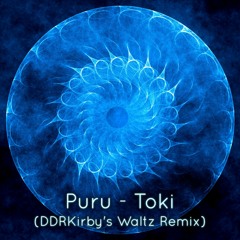 Puru - Toki (DDRKirby's Waltz Remix)