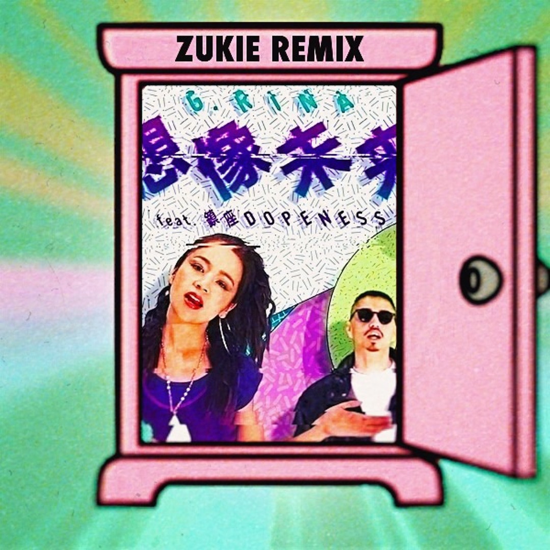 Stream G.RINA feat. 鎮座DOPENESS - 想像未来 (Zukie Remix) by ZUKIE