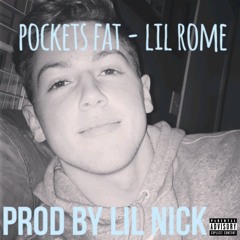 pockets fat - lil rome