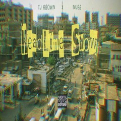 Tj Brown x NUBE  -  HeadLine Show (Prod By. NUBE & OMAR MAJID)