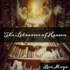 Lisa Moya--Heaven's Library Part 3--11/05/17