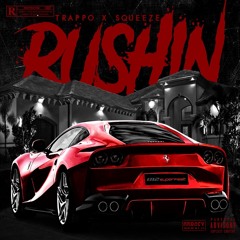 RUSHIN  SQUEEZE X TRAPPO