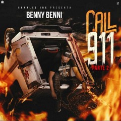 Benny Benni - Call 911 (Parte 2) (RIP Almighty & El Dominio)