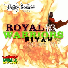 Unity Sound - Royal Warriors 13 - Fiyah - Culture Mix December 2017
