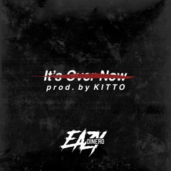 It's Over Now [prod. by KITTO] - Eazy Dinero