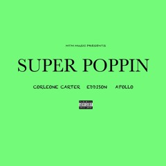 Super Poppin (feat. eddison & Apollo) prod. KUJOisDEAD!