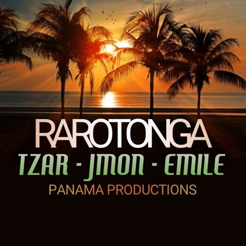 Rarotonga - Tzar, Jmon, Emile Rima Panama Productionz